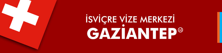 İsviçre vize merkezi Gaziantep