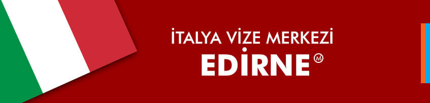İtalya vize merkezi Edirne