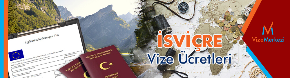 İsviçre vize ücretleri