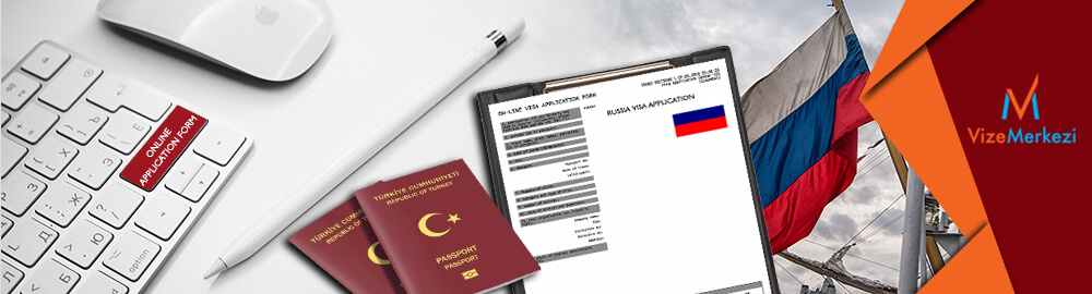 Rusya Vizesine Online Başvuru Formu